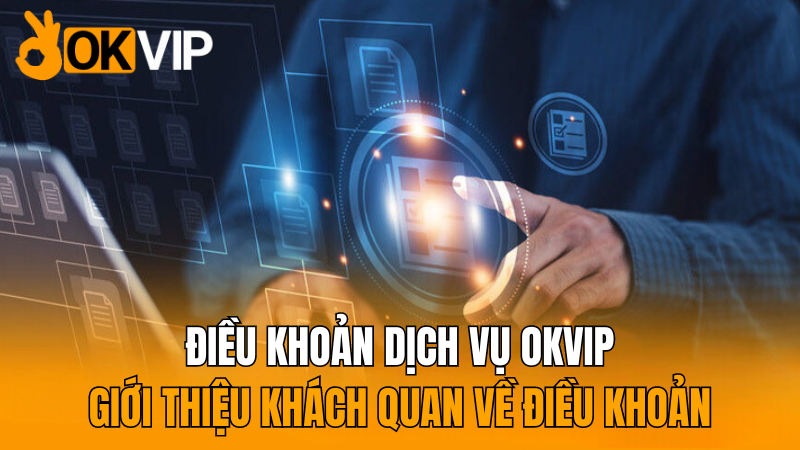 okvip-gioi-thieu-khach-quan-thi-dieu-khoan-dich-vu-okvip-hien-nay